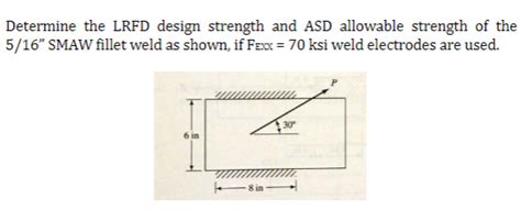 Solved Determine The Lrfd Design Strength And Asd Allowable