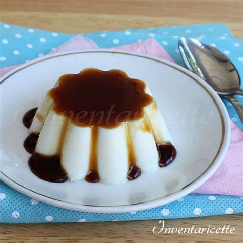 Panna Cotta Al Caramello Inventaricette In Cucina Con Maria