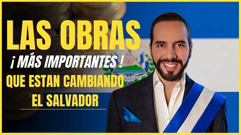 Videos De Nayib Bukele Obras Cumplida Que Estan Cambiando A El