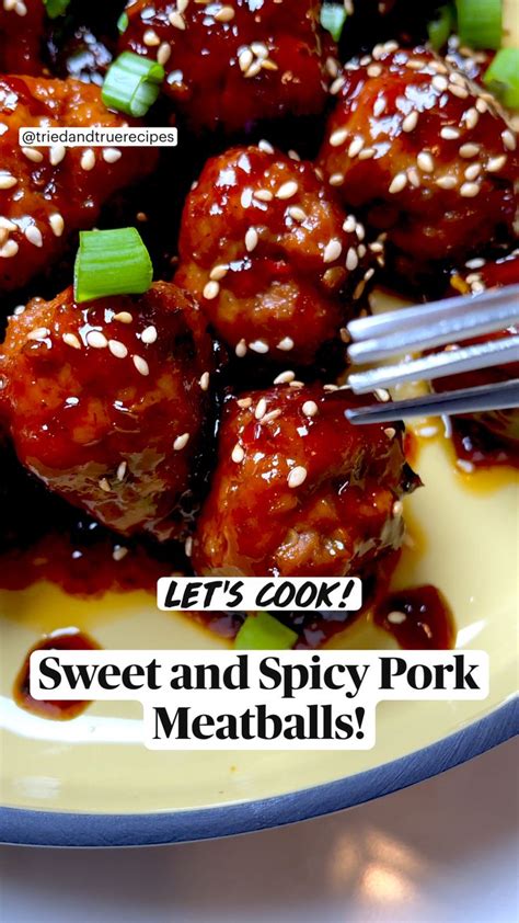 Sweet And Spicy Pork Meatballs Asian Recipes Dinner Recipes Sweet