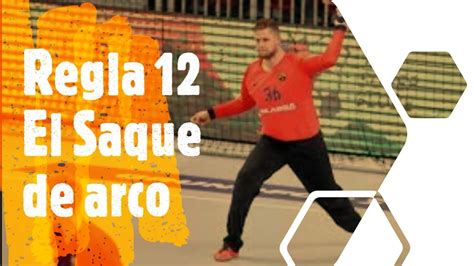 Regla 12 Del Balonmano El Saque De Arco YouTube