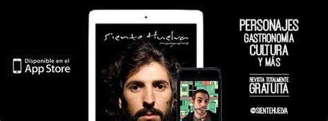 Siente Huelva Una Revista Para Ipad Y Iphone Con La Que Descubrir Huelva De Una Manera