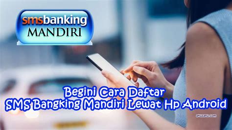 Cara Daftar SMS Bangking Mandiri Lewat Hp Android Tekno Kripto