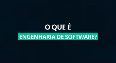 O que é engenharia de software Blog ProgramaThor