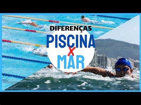 Diferen As Entre Mar E Piscina Canal Nada Mais Youtube