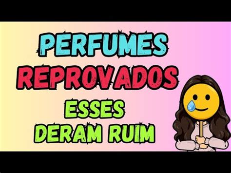 Perfumes Reprovados Dos Ltimos Tempos Youtube