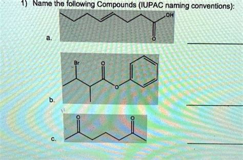 SOLVED 1 Name The Following Compounds IUPAC Naming Conventions