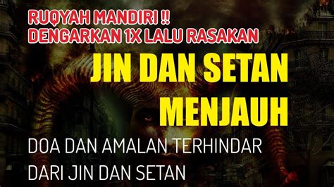 BACA 1X JIN TERBAKAR Ayat Pengusir Jin Dan Setan Di Dalam Manusia