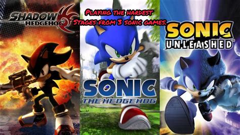 Playing The Hardest Stages From Shadow The Hedgehog Sonic 06 Sonic