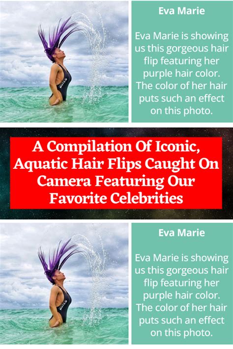 A Compilation Of Iconic Aquatic Hair Flips Caught On Camera Featuring Our Favorite Celebrities