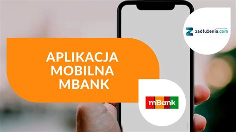 Aplikacja Mobilna Mbank Sprawd Zalety I Funkcje Narz Dzia