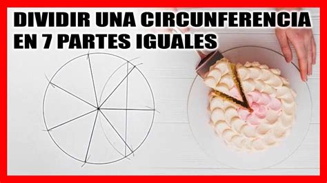 Dividir un CÍRCULO en 7 partes iguales Partir una circunferencia en