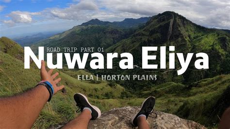 Nuwara Eliya Road Trip Part 01 Ella Horton Plains Vlog 02