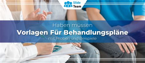 Unverzichtbare Behandlungsplanvorlagen Mit Mustern Und Beispielen