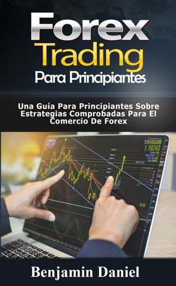 Forex Trading Para Principiantes Una Guía Para Principiant