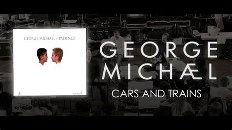 George Michael Cars And Trains Youtube