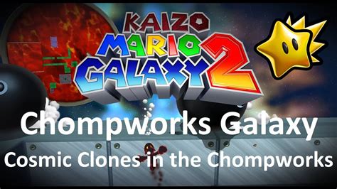 Kaizo Mario Galaxy Chompworks Galaxy Cosmic Clones In The