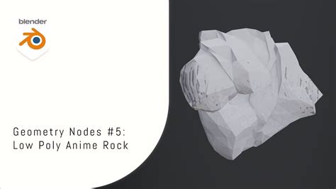 Blender Tutorial Geometry Nodes 5 Low Poly Anime Rock Youtube