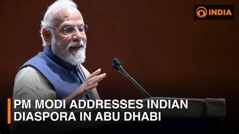 Pm Modi Addresses Indian Diaspora In Abu Dhabi Dd India News Hour