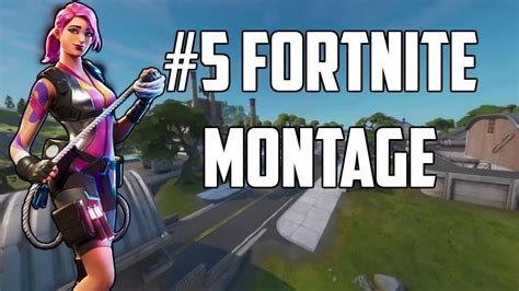 Fortnite Montage 5 Youtube