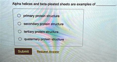 SOLVED: Alpha helices and beta-pleated sheets are examples of primary ...