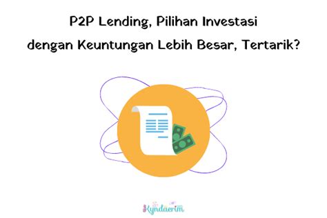 P2p Lending Pilihan Investasi Dengan Keuntungan Lebih Besar Tertarik