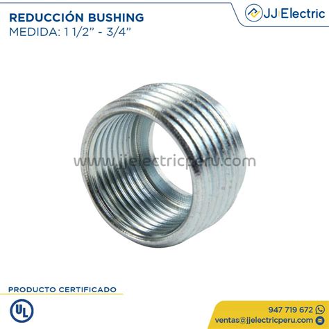 REDUCCIÓN BUSHING DE 1 1 2 A 3 4 JJ Electric