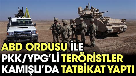 Abd Ordusu Ile Pkk Ypg Li Ter Ristler Kam L Da Tatbikat Yapt