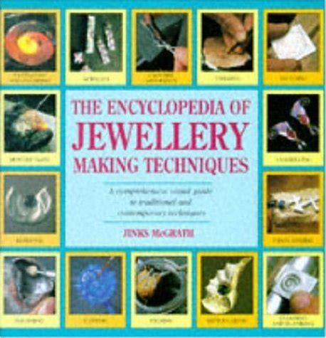 Amazon The Encyclopedia Of Jewellery Making Techniques Mcgrath