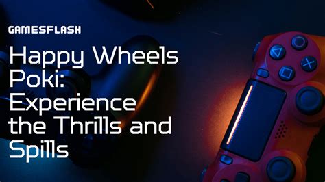 Happy Wheels Poki: Experience The Thrills And Spills