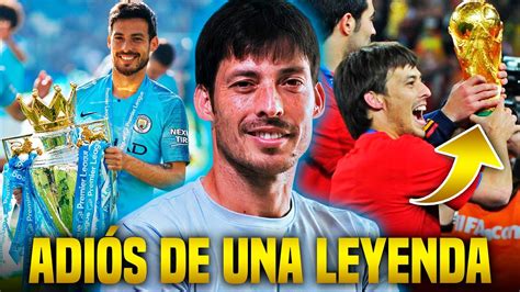 Se Retira David Silva El Futbol Llora Su Retirada Youtube