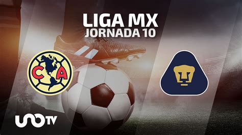 América Vs Pumas Cuándo Y Dónde Ver El Partido De La Jornada 10