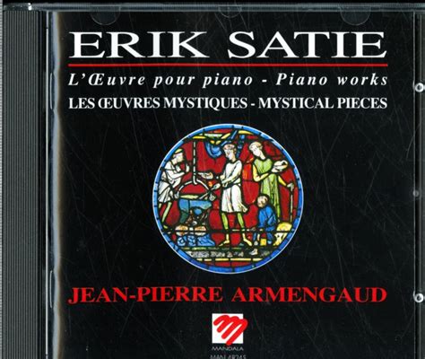 Satie L Oeuvre Pour Piano Les Oeuvres Mystiques Erik Satie Jean