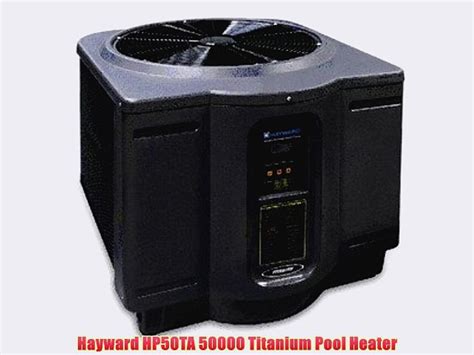 Hayward HP50TA 50000 Titanium Pool Heater Video Dailymotion