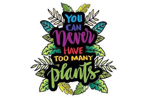 You Can Never Have Too Many Plants Graphic By Han Dhini Creative Fabrica