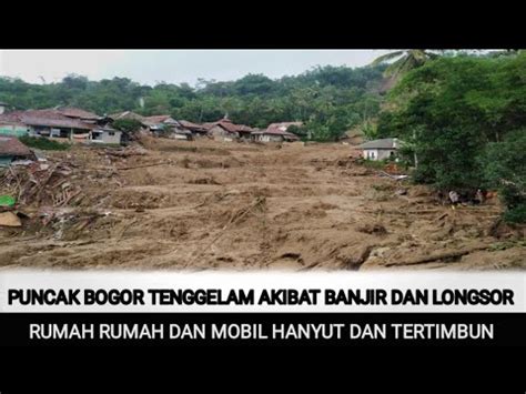 BERITA VIRAL BANJIR DAN LONGSOR BIKIN TENGGELAM PUNCAK BOGOR BEBERAP