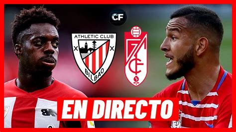 Athletic Club Bilbao Vs Granada En Vivo Y Directo La Liga