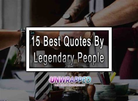 15 Best Quotes By Legendary People