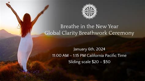 Breathe In The New Year Global Clarity Breathwork Ceremony