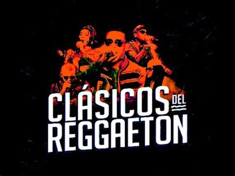 Mix Cl Sicos Del Reggaeton Vol Dj Erick Mix Youtube