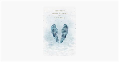 ‎Coldplay: Ghost Stories Live 2014 on iTunes