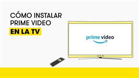 C Mo Instalar Y Ver Amazon Prime Video En La Televisi N M Sm Vil