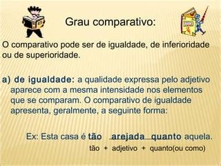 Grau Comparativo De Inferioridade - Flexão de Grau dos Adjetivos | PPT