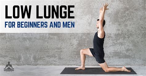 Low Lunge for Beginners and Men | A Step-by-Step Tutorial - Man Flow Yoga