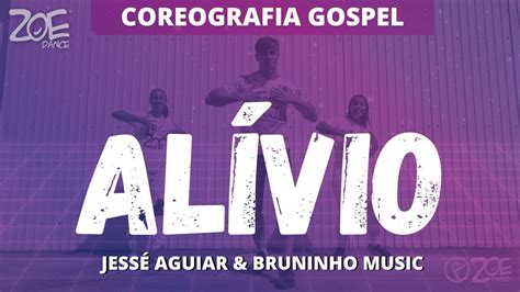 ALÍVIO I Jessé Aguiar Bruninho Music ZOE Dance coreografia gospel