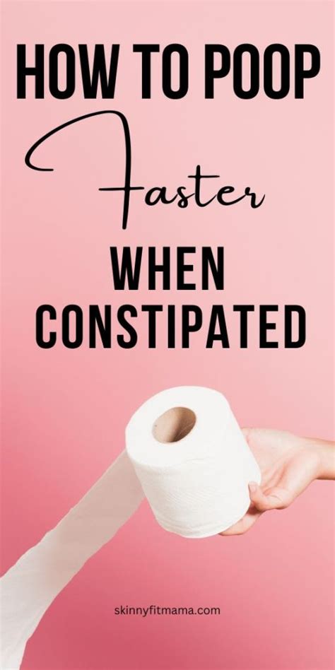 How To Poop Faster When Constipated 8 Ways Skinny Fit Mama