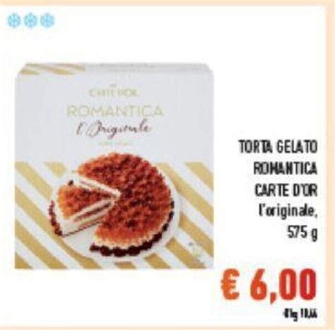 Offerta TORTA GELATO ROMANTICA CARTE D OR L Originale 575 G Nel