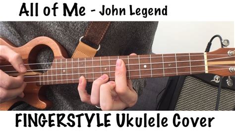 All Of Me John Legend FINGERSTYLE Ukulele Cover YouTube