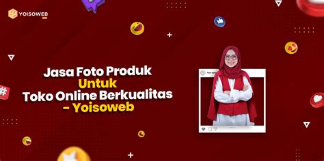 Jasa Foto Produk Untuk Toko Online Berkualitas