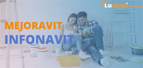 Mejoravit Requisitos para solicitar tu Crédito Infonavit para